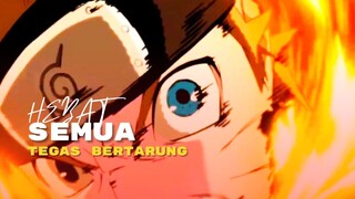 (AMV) HEBAT - SEMUA TEGAS BERTARUNG