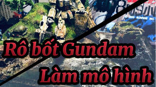 Rô bốt Gundam 
Làm mô hình