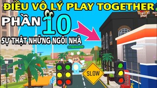 NHỮNG ĐIỀU VÔ LÝ ẢO MA CANADA TRONG PLAY TOGETHER - PHẦN 10 | SỰ THẬT ĐÁNG SỢ VỀ NHỮNG CĂN NHÀ