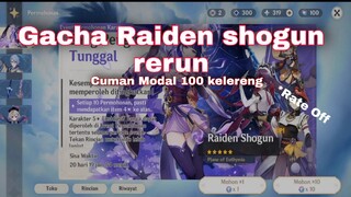 Gacha Raiden Rerun Cuman modal 100 kelereng