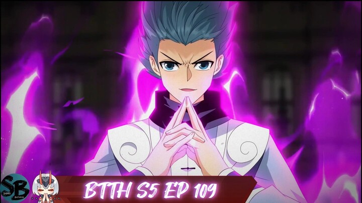 BTTH S5 EP 109 Xiao yan