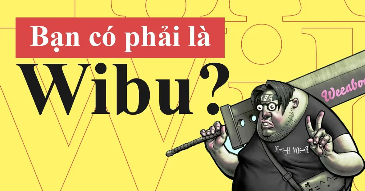 Wibu Hay Weeaboo Là Gì? | Sự Hình Thành Và Phát Triển Của Thuật Ngữ Wibu  Việt Nam | Từ Điển Internet - Bilibili