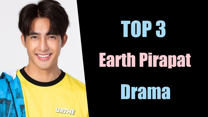 TOP 3 Earth Pirapat Watthanasetsiri drama / BL series list 2023 || Earthmix drama || Earthmix bl