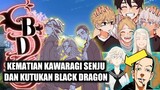 KEMATIAN KAWARAGI SENJU DAN KUTUKAN BLACK DRAGON TOKYO REVENGERS