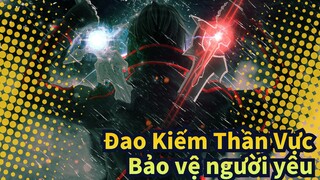 Đao Kiếm Thần Vực|[Sử thi AMV] Khi tôi rút kiếm thứ 2, nó là để bảo vệ người yêu_1