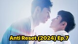 Anti Reset (2024) Ep.7 Eng Sub.