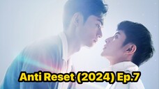 Anti Reset (2024) Ep.7 Eng Sub.