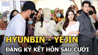 Hyun Bin - Son Ye Jin mới đăng ký kết hôn sau 1 tháng tổ chức hôn lễ, thật hay đùa?