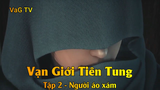 Vạn Giới Tiên Tung Tập 2 - Người áo xám