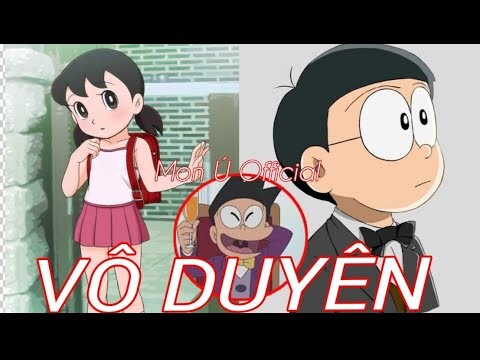 VÔ DUYÊN - SUZIE ft. Dr.A (DAXL REMIX) | AMV NOBITA VÀ SHIZUKA | MON Ú OFFICIAL