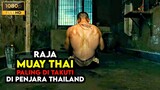 Pria Ini Berhasil Merebut Posisi Sebagai Raja Muay Thai Di Rutan Krong Prem - ALUR CERITA FILM