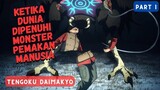 (PART 1) DUNIA ABIS BENCANA, MONSTER ADA DIMANA-MANA - Alur Cerita Anime Tengoku Daimakyo (2023)