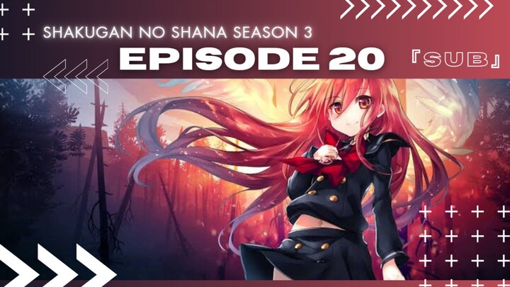 EP 20 - SHAKUGAN NO SHANA SEASON 3 ( ENG SUB )