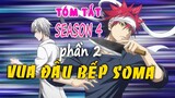 Tóm tắt Anime Hay: Vua Đầu Bếp SOMA (season 4 phần 2) Food Wars! Shokugeki no Soma - Mọt Review