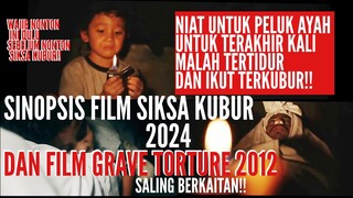 ALUR CERITA & SINOPSIS FILM SIKSA KUBUR 2024 VS GRAVE TORTURE 2012 || KEDUANYA SALING BERKAITAN!!