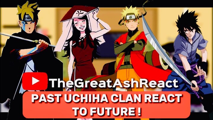 Past Uchiha Clan Members React to Future ! Naruto,Sasuke,Sarada,Boruto.