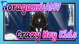 [Noragami AMV] Crazy Hey Kids! / S2 OP Full Ver._2