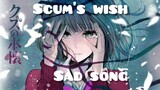 Sad Song「AMV」Scum's Wish