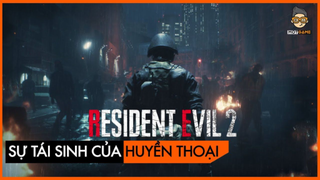 RESIDENT EVIL 2 - SỰ TÁI SINH CỦA MỘT HUYỀN THOẠI