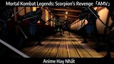 Mortal Kombat Legends: Scorpion's Revenge「AMV」Hay Nhất