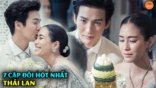 7 Cặp Đôi Hot Nhất Thái Lan Người Vừa Là Rich Kid Vừa Giỏi Cả Đôi Kẻ Có Mối Tình Ngang Trái Như Phim