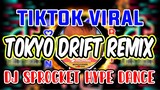 Tokyo Drift Viral Tiktok Dance Remix |  Dj Sprocket Remix