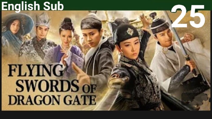 Flying Swords Of Dragon Gate EP25 (EngSub 2018) Action Historical Martial Arts