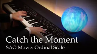Catch the Moment - Sword Art Online Movie: Ordinal Scale [Piano] / LiSA