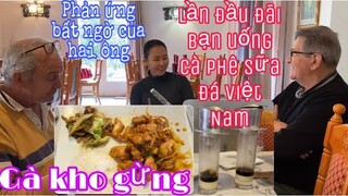 Ăn gà kho sả ớt/lần đầu đãi bạn càphê sữa đá phản ứng của hai ông Tây/Cuộc sống pháp/Ẩm thực ViệtNam