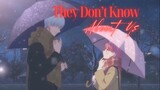 They Don’t Know About Us - Itsuomi Nagi x Yuki Itose 「 A Sign of Affection AMV 」