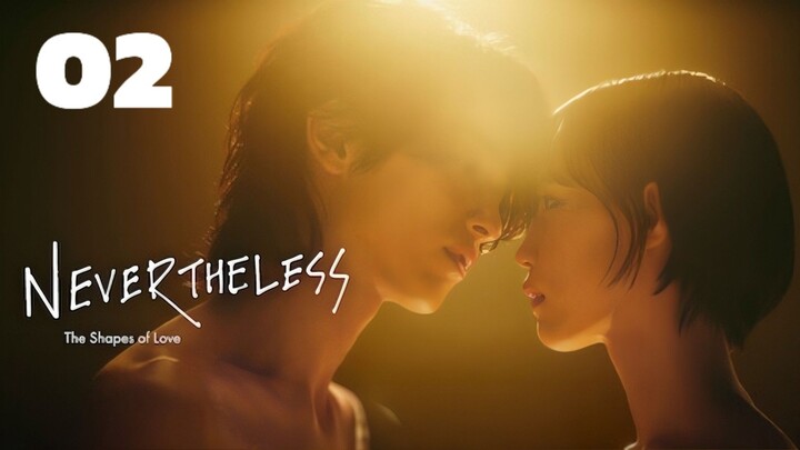 🇯🇵EP. 2 NEVERTHELESS: THE SHAPE OF LOVE (2024) | ENG SUB | Romance/Drama