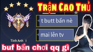 Trận Cuối Cao Thủ - Trời Ơi Trời Gặp Buff Bẩn | Hùng Bạch Kim