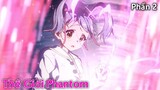Tóm Tắt Anime Hay: Thế Giới Phantom ( Phần 2 ) | Musaigen no Phantom World | Review Phim