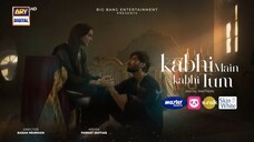 Kabhi Main Kabhi Tum Episode 7