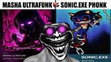 Masha Ultrafunk VS Sonic.EXE Phonk