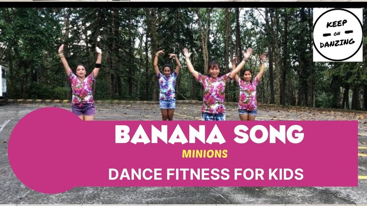 MINION’S BANANA SONG |DANCE FITNESS FOR KIDS |KEEP ON DANZING