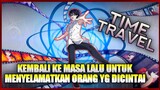 Time Travel - 10 Anime Perjalanan Waktu MC Pergi ke Masa Lalu | Rekomendasi Anime