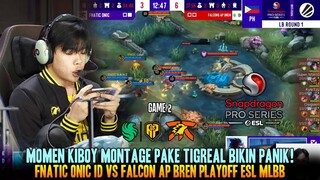 KIBOY MONTAGE LAGI PAKE TIGREAL! GAME 2 FNATIC ONIC VS AP BREN PLAYOFF ESL MLBB 2024