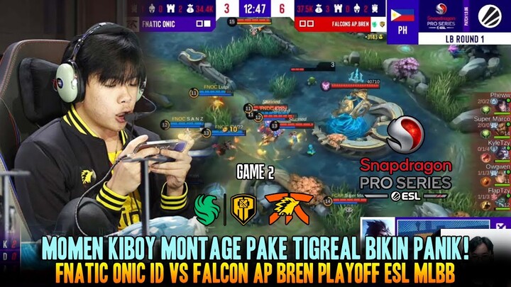 KIBOY MONTAGE LAGI PAKE TIGREAL! GAME 2 FNATIC ONIC VS AP BREN PLAYOFF ESL MLBB 2024