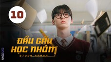 Tập 10 (END) - Thuyết Minh| Học Sinh Cá Biệt (Đầu Gấu Học Nhóm) - Study Group (Cha Woo Min,...)