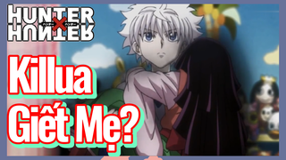 Killua Giết Mẹ?