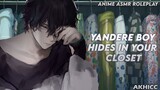 Yandere Boy Hides in Your Closet | Anime Boyfriend ASMR Roleplay「Male Audio」