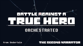 Undertale Orchestrated - Battle Against a True Hero