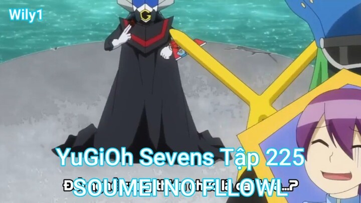 YuGiOh Sevens Tập 225-SOUMEI NO FLLOWL