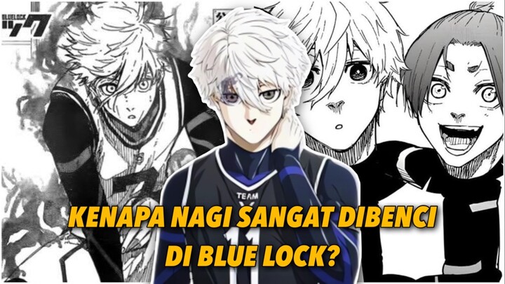 ALASAN NAGI SHEISHIRO SANGAT DIBENCI!