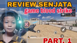 main game blood strike.rreview senjata nih