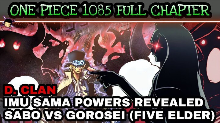 One piece 1085: full chapter | Sabo vs Gorosei and Imu sama | Imu sama powers revealed | D clan