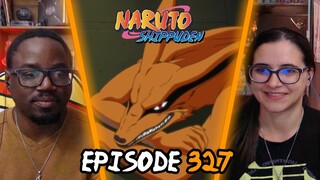 NINE-TAILS! | Naruto Shippuden Episode 327 Reaction