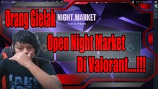 Orang Gielak Open Night Market Di Valorant...!!!!