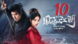 🇨🇳EP 10 | Phoenix Lands in the World (2024)[EngSub]